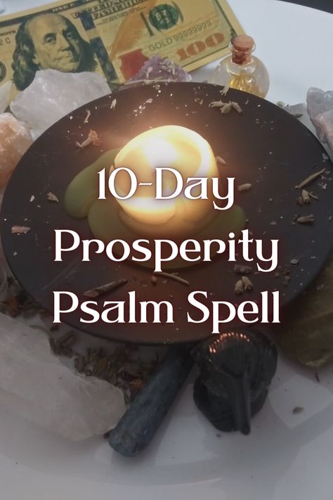 10-Day Prosperity Psalm Spell Psalms To Attract Money, Psalm For Money, Psalm Magic Spells, Psalm Spells, Psalms For Money, Psalms Spells, Psalm Magic, Psalms Verses, Prayer Points