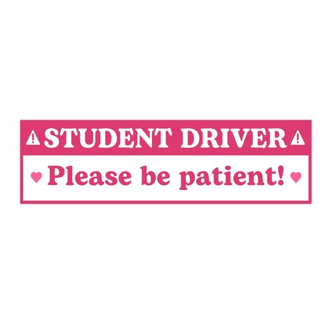 Accessorize your car with this cute pink girly heart Student Driver Car Bumper Sticker Sign made for all the new drivers on the road!  Text: "Student Driver. Please Be Patient" ✧ High-Quality Material! Made with thick vinyl material that has been laminated for top-tier durability against water, sunlight, and scratches. Suitable for indoor and outdoor use. ✧ ✧ Material: Premium Waterproof / Water-resistant Vinyl ✧ Size: 11in x 3in (Width x Height)  Big Sticker! ✧ Features: ✧ - Waterproof Sticky A Pink Bumper Stickers, Student Driver Sticker, Student Driver, Girl Car, New Driver, Car Bumper Stickers, New Drivers, Sticker Cute, Be Patient