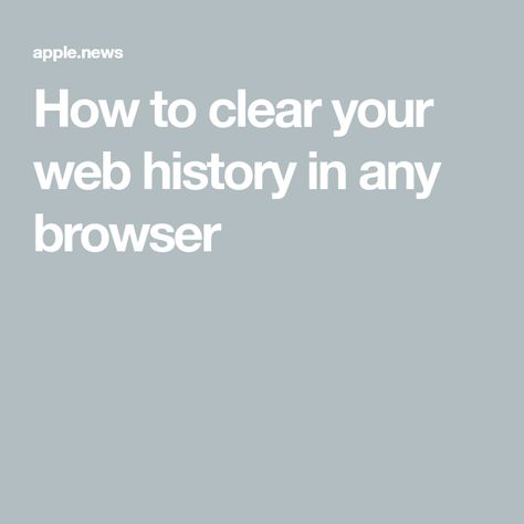 How to clear your web history in any browser Web History, Search History, Popular Science, Google Chrome, Apple News, Microsoft, Science, Technology, History