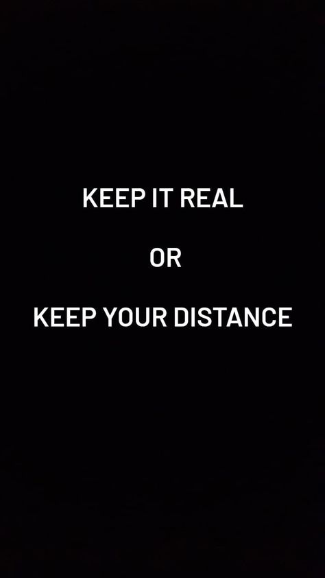 Keep it Real or Keep your Distance Real Quotes |Fake People quotes | Distance quotes | Relationships Quotes | Life Quotes Feeling Cornered Quotes, Not Trusting People Quotes Relationships, Fake Girlfriend Quotes, Keep It Real Or Keep Your Distance, Keep My Distance Quotes, Keep Your Distance Quotes, Fake Person Quotes Relationships, Distance Yourself From People Quotes, Keeping My Distance Quotes