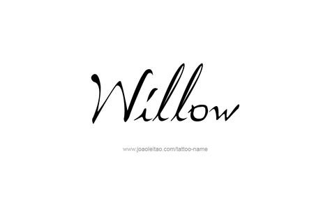 The Name Willow | Willow Name Tattoo Designs Willow Name Tattoo, Willow Tattoo Name, Willow Name, Couple Tattoo Heart, Willow Tattoo, Willow Heart, Coquette Cat, Tattoo Name Fonts, Couple Tattoos Love