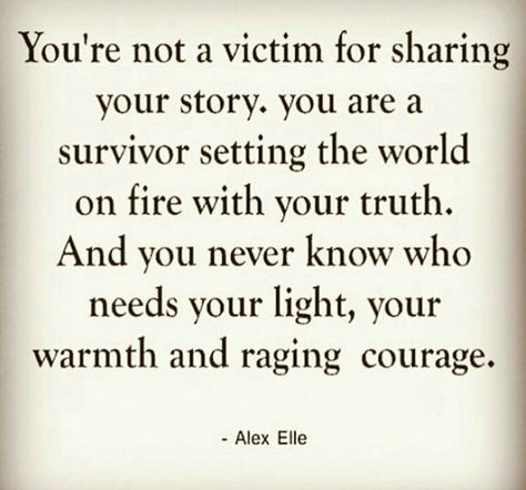 "And you never know who needs your light, your warmth and raging courage" -Alex… Not A Victim, Narcissistic Mothers, Mental Note, Survivor Quotes, Flying Monkeys, Parental Alienation, Healing Affirmations, World On Fire, After Life