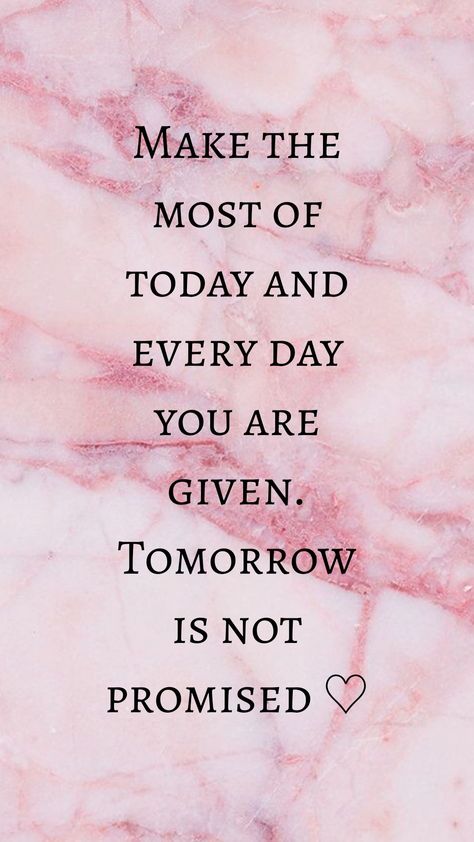 Make the most of today and every day you are given. Tomorrow is not promised. Live Today Tomorrow Is Not Promised, Tomorrow Is Not Promised Quotes Life, Tomorrow Isnt Promised Quotes, Tommorow Is Not Promised, Not Today Quotes, Tomorrow Is Not Promised Quotes, Motivational Quotes For Success Positivity, Tomorrow Quotes, Tomorrow Is Never Promised