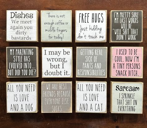 Homemade Signs Wood Quotes, Cute Home Sayings Quote Signs, Block Sayings Wood Signs, Wooden Sign Sayings Ideas, Small Wood Block Signs, Popular Signs Wood Sayings, Diy Small Wood Signs, Small Block Signs, Small Square Wood Signs