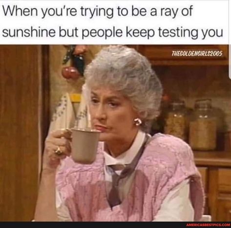 Found on America’s best pics and videos Passive Aggressive Humor, Golden Girls Humor, Golden Girls Quotes, Short Funny Quotes, A Ray Of Sunshine, Funny Quotes Sarcasm, Girl Memes, Ray Of Sunshine, Sarcasm Humor