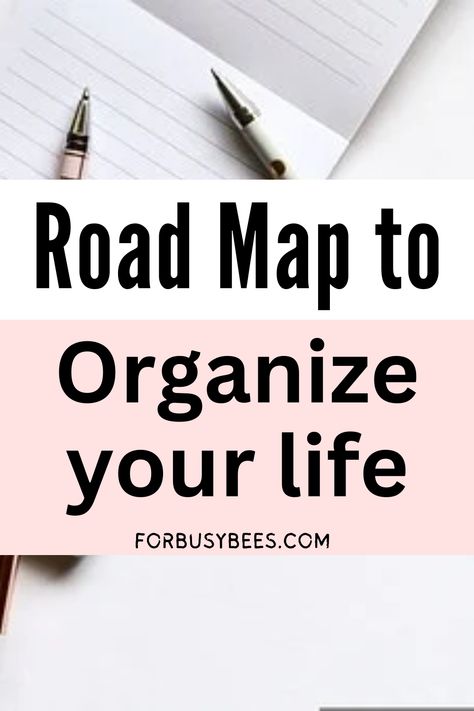 Road map to organize your life Life Organization Tips, Work Desk Organization, Project Life Organization, Get Your Life Organized, How To Be More Organized, Daily Routine Planner, Life Hacks Organization, Life Changing Habits, Life Management