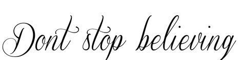 Don't stop believing tattoo Don’t Stop Believing Tattoo, Dont Stop Believing Tattoo, Dont Stop Tattoo, Journey Tattoo, Lyrics Tattoo, Small Tats, Dont Stop Believing, Sleeve Ideas, Tattoo Design Book