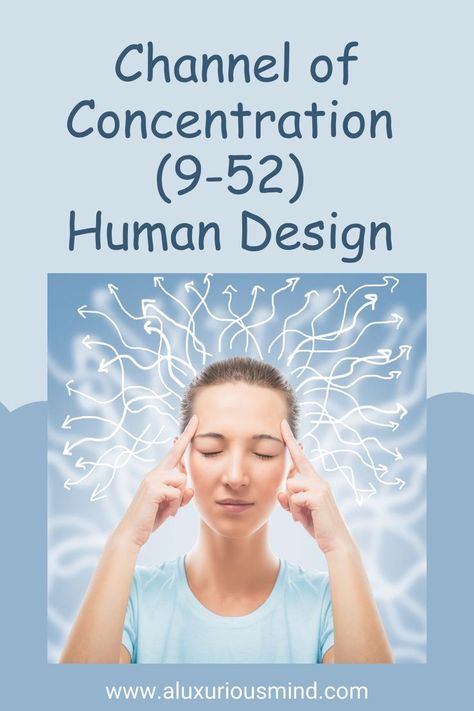 Channel of Concentration (9-52) explained. Human Design, Human Design System, Projector Energy Type, Generator Energy Type, Manifesting Generator Energy Type, Manifestors Energy Type, Human Design Tools, Human Design Types, Human Design Chart, Human Design System Superpowers, Reflector Energy Type, Human Design Authority, Human Design Art, Human Design Strategy, Manifestors, Human Design, Manifestor Energy, human design channels, human design channel 9 52, Human design gates and channels Manifestors Human Design, Human Design Strategy, Human Design Manifestor, Human Design Gates, Human Design Types, Manifesting Generator, Human Design Chart, What Is Human, Human Design System