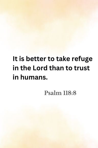 Psalm 118:8 Psalm 118 8, Psalm 118, Good Prayers, Verses Quotes, Read Bible, Verse Quotes, Bible Verses Quotes, Psalms, Verses