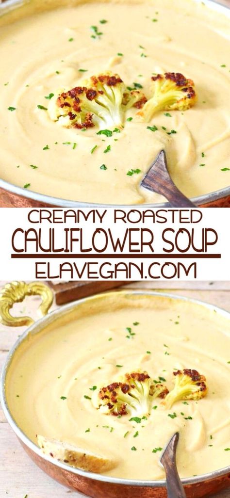 The creamiest vegan roasted cauliflower soup! This flavorful soup is made with wholesome ingredients, all plant-based and gluten-free. The recipe is easy to make and perfect as weeknight dinner! #cauliflowersoup #vegancauliflowersoup #creamsoup #elasrecipes | elavegan.com Vegan Cauliflower Soup Recipes, Fuhrman Diet, Roasted Soup, Vegan Cauliflower Soup, Vegan Roasted Cauliflower, Ella Vegan, Best Lentil Soup Recipe, Roasted Cauliflower Soup, Plant Based Soups