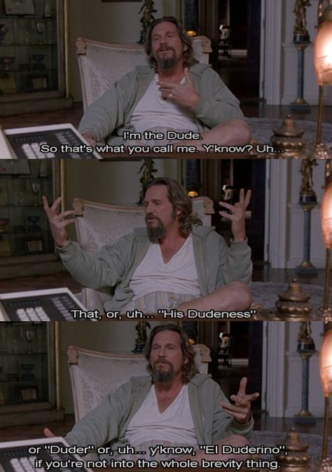 The big Lebowski Big Lebowski Quotes, The Dude Quotes, Favorite Movie Quotes, Big Lebowski, The Dude, Top Quotes, Movie Lines, The Big Lebowski, Cult Movies