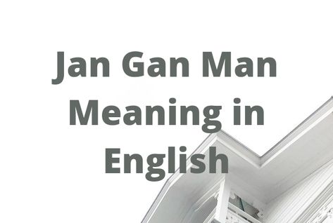 Jana Gana Mana Meaning in English Mana Meaning, Jana Gana Mana, National Anthem, Destiny, For Everyone, Meant To Be, Entertainment, Writing, Songs