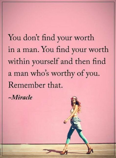 Quotes you don't find your worth in a man. You find your worth within yourself and then find a man who's worthy of you. Quotes Single, Women Empowerment Quotes, Single Quotes, Single Girl, Empowerment Quotes, Power Of Positivity, Trendy Quotes, The Words, Woman Quotes