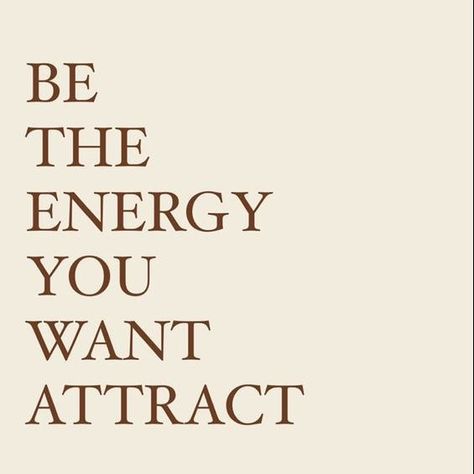 "Be the energy you want to attract." 💭 Energy Attracts Like Energy, Be The Energy You Want To Attract, Good Energy Aesthetic, Attractive Energy, Attraction Energy, Attract Good Energy, Attract Good Things, Spiritual Room, Love Energy