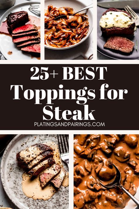 Looking for a way to make steak even MORE delicious? Whether you're a grill master or an amateur home cook looking to elevate your steak game these 25+ steak topping ideas will turn your next steak dinner into a gourmet experience! Steak Buffet Ideas, Steak Toppings Ideas, Mustard Sauce For Steak, Chardonnay Food Pairing, Peppercorn Sauce For Steak, Steak Toppings, Creamy Peppercorn Sauce, Gourmet Steak, Steak Side Dishes