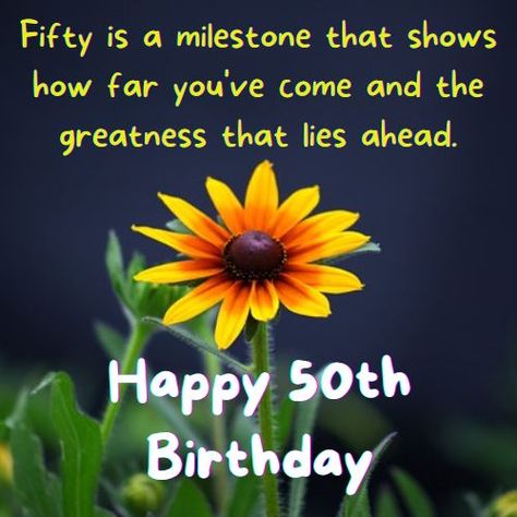 Happy 50th Birthday Images Happy 50th Birthday Cousin, Happy 50th Birthday Quotes, Happy 50th Birthday Wishes Female, Happy Birthday Blessings, Happy 50th Birthday Wishes, Success Wishes, 50th Birthday Wishes, 50th Birthday Celebration, 50th Birthday Quotes