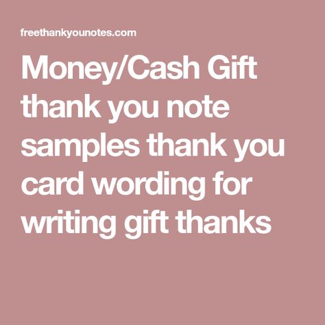 Money/Cash Gift thank you note samples thank you card wording for writing gift thanks Wedding Thank You Wording, Thank You Notes Graduation, Thank You Card Examples, Sample Thank You Notes, Thank You Card Sayings, Thank You Note Wording, Wedding Thank You Cards Wording, Thank You Card Wording, Thank You Note Template