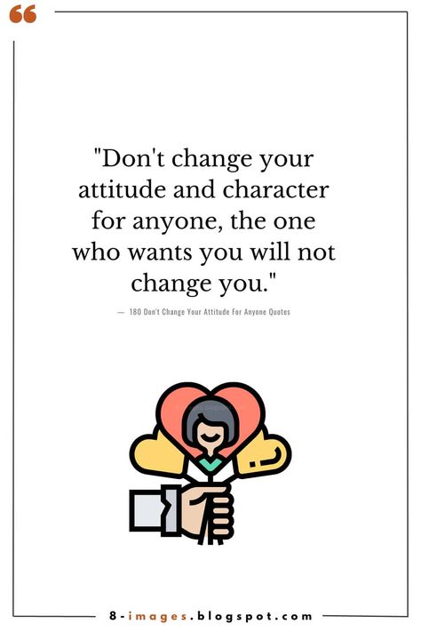 "Don't change your attitude and character for anyone, the one who wants you will not change you." - P.S. Jagadeesh Kumar Staying True To Yourself, Change Your Attitude, Change Yourself, Lost People, Dont Change, True To Yourself, Quotes That Inspire, Positive Mind, Be True To Yourself