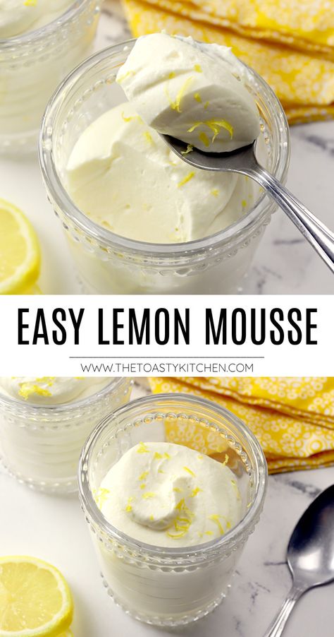 Easy Lemon Mousse recipe - by The Toasty Kitchen #lemonmousse #lemon #mousserecipe #nocookdessert #nobakedessert #spring #easter #lightdessert #summerdessert #dessertrecipe #lemoncurd #recipe Lemon Mousse Recipe Easy, Lemon Mousse Recipe, Citron Recept, Mousse Recipes Easy, Easy Tiramisu, Mousse Dolce, Glutenfri Baking, Dessert Summer, Lemon Mousse