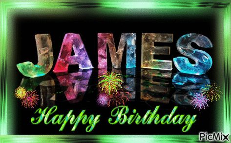 Happy Birthday James Happy Birthday James, Happy Birthday Man, Special Good Morning, Birthday Wishes Greetings, Happy Birthday Wishes Photos, Christmas In Heaven, Happy Birthday Wishes Quotes, Birthday Wishes And Images, Birthday Wishes Quotes