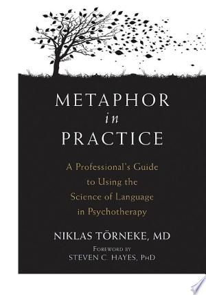 Metaphor in Practice PDF By:Niklas TörnekePublished on 2017-08-01 by New Harbinger  Publications|Approachable and user-friendly.| —The Professional Counselor The use of metaphor is central to the implementation of acceptance and commitment therapy (ACT) and dialectical behavior therapy (DBT), and is a powerful tool for all practicing psychotherapists. In Metaphor in Practice, psychotherapist Niklas Törneke presents the first practical book to combine the behavioral and linguistic sciences of met Acceptance And Commitment Therapy, Functional Analysis, Behavior Therapy, Dialectical Behavior Therapy, Behavior Analysis, Free Ebooks Download, Social Work, Experiential, Art Therapy