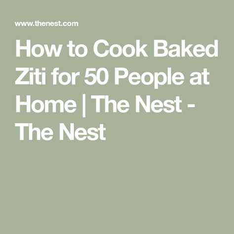 Baked Ziti For A Large Crowd, How Much Pasta For 50 People, Baked Ziti For A Crowd Parties, Baked Ziti For 50 People, Pasta For 50 People, Baked Pasta For A Crowd, Feeding 50 People, Party For 50 People, Baked Ziti For A Crowd