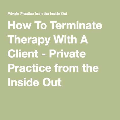 How To Terminate Therapy With A Client - Private Practice from the Inside Out Termination Session Therapy, Termination Activities For Therapy, Therapy Termination Activities, Therapy Termination, Termination Activities, Psych Notes, Counseling Tools, Family Therapist, Child Therapy