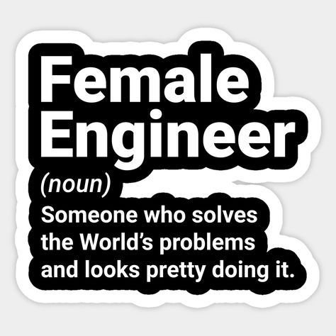 Engineer Stickers, Engineer Definition, Engineer Girl, Female Engineer, Engineering Quotes, Engineering Humor, Programmer Humor, Systems Engineering, Computer Engineering