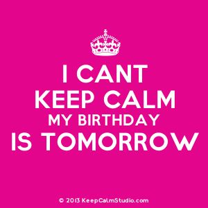 Keep Calm My Birthday, Birthday Month Quotes, Glam Quotes, Tomorrow Is My Birthday, Happy Birthday To Me Quotes, Birthday Tomorrow, Beautiful Birthday Wishes, Happy 20th Birthday, Birthday Quotes For Me