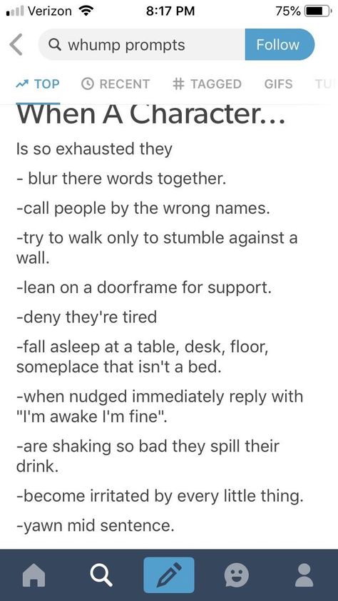 Exhausted tired When A Character, Story Writing Prompts, Writing Dialogue Prompts, Creative Writing Tips, Writing Motivation, Writing Inspiration Prompts, Writing Characters, Writing Dialogue, Creative Writing Prompts