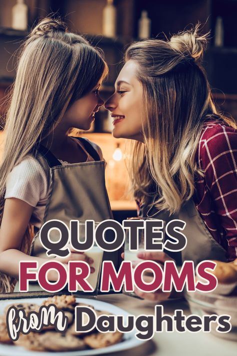 Here are some beautiful quotes from daughters to their moms. These quotes are perfect for Mother's Day, a mother’s birthday, or other special occasions. #formom #quotes #mothersday #birthday Sweet Quotes For Mom From Daughter, From Daughter To Mother Quotes, Mum Daughter Quotes, Quotes For Mum From Daughter, Happy Mothers Day Quotes For Mom, Quotes For Mothers Day From Daughter, Daughter To Mom Quotes, Happy Mothers Day Quotes From Daughter, Best Mom Quotes From Daughter