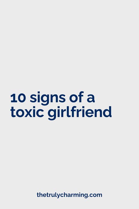 10 Signs of a Toxic Girlfriend How To Love Your Girlfriend, Toxic Female Quotes, Am I A Bad Girlfriend, How To Be Toxic, Toxic Girlfriend Quotes, How To Be The Best Girlfriend, Emotional Girlfriend, How To Be A Better Girlfriend, Controlling Girlfriend