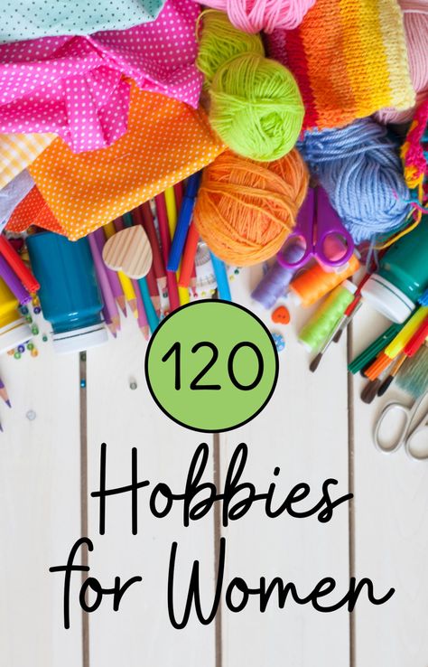 Over 100 hobbies for women to choose from! Start a new hobby today with this list of hobbies for women to help inspire you. One Handed Crafts For Adults, Crafty Hobbies For Women, Cool Hobbies For Women, New Hobbies To Try For Women, Craft Hobbies For Women, Easy Hobbies To Start For Women, Hobbies For Women Over 40 Over 50, 100 Hobbies, Diy Crafts For Women