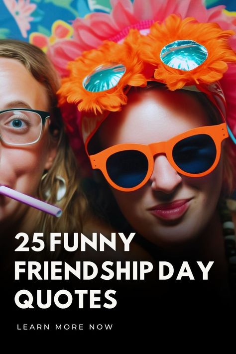 A group of four friends wearing colorful and playful accessories, including flower headbands and bright sunglasses, pose cheek-to-cheek and make funny faces in front of a vibrant floral backdrop. Text in front reads "Funny-Friendship-Day-Quotes. Friendship Day Funny Quotes, Friendship Day Funny, Humorous Sayings, Funny Friendship, Friendship Humor, Friendship Day Quotes, Friends Laughing, Friendship Day, True Friendship