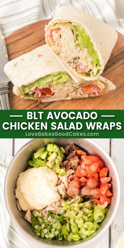 Blt Avocado Chicken Salad Wraps, Chicken Salad Wrap Recipe, Avocado Chicken Salad Wrap, Blt Wraps, Wraps Recipes Easy, Love Bakes Good Cakes, Avocado Blt, Chicken Blt, Good Cakes