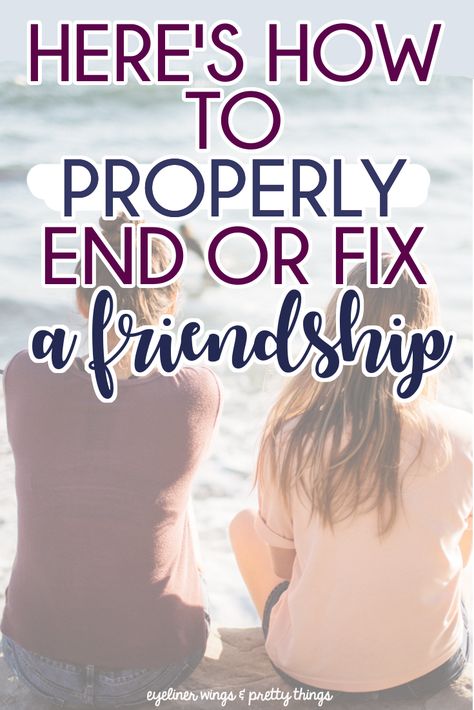 How To Mend A Friendship, How To Repair A Friendship, How To Deal With Friendship Problems, Ending A Toxic Friendship, Ending Friendship Texts, How To Save A Friendship, How To Tell A Friend You Need Space, Ending A Friendship Message, How To Distance Yourself From A Friend