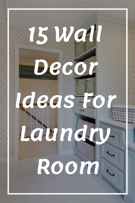 15 Wall Decor Ideas For Laundry Room Laundry Room Themes Ideas, Laundry Room Statement Wall, Stencil Laundry Room Wall, Wall Decor For Laundry Room, Diy Accent Wall Laundry Room, Laundry Room Wall Tile Ideas, Laundry Room Feature Wall, Beachy Laundry Room Ideas, Laundry Room Wall Color Ideas