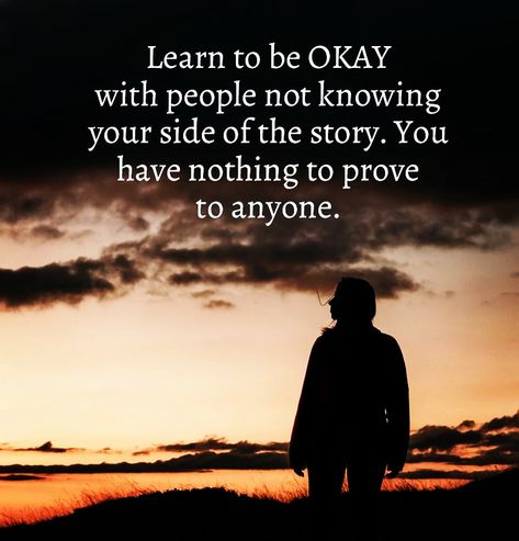 Your Side Of The Story, Nothing To Prove, Heart Talk, Powerful Inspirational Quotes, Stronger Than You Think, Dear Self, Soul Quotes, Power Of Positivity, Always Smile