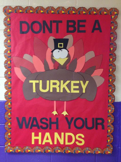 Don't be a turkey, wash your hands. School nurse bulletin board. School Nurse Thanksgiving Door, Thanksgiving Nurse Bulletin Board, Fall Nurse Bulletin Board, November School Nurse Bulletin Board Ideas, School Nurse Bulletin Boards, School Nurse Bulletin Board Elementary, School Nurse Bulletin Board Ideas, School Nurse Office Door, Nurse Door Decorations