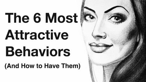 The 6 Most Attractive Behaviors (And How to Have Them) Attraction Facts, How To Look Attractive, Be More Attractive, Positive Stories, Be Attractive, Social Cues, Physical Beauty, Success Habits, Positive Living