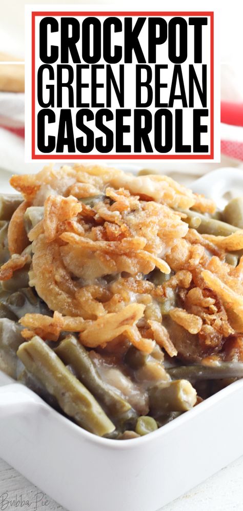 Crockpot Green Bean Casserole - BubbaPie Crock Pot Green Bean Casserole, Crockpot Green Bean Casserole, Green Bean Casserole Ingredients, Crockpot Green Beans, Thanksgiving Crockpot Recipes, Green Bean Casserole Crock Pot, Slow Cooker Green Beans, Classic Green Bean Casserole, Crockpot Casserole