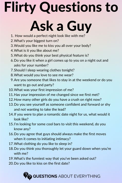 A List of Flirty Questions To Ask A Guy Truth To Ask A Guy, Question To Ask A Guy Over Text, Questions To Ask Ur Bf About You, 21questions To Ask A Guy, What To Look For In A Guy List, Cheesy Questions To Ask Your Boyfriend, What Questions To Ask A Guy, First Questions To Ask A Guy, Questions To Ask A Guy To Turn Him On