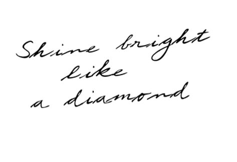 shine Rihanna Quotes, Rihanna Diamonds, Diamonds In The Sky, Diamond Tattoos, Best Friend Songs, Shine Bright Like A Diamond, Stil Inspiration, More Than Words, Life Inspiration