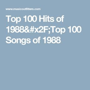 Top 100 Hits of 1988/Top 100 Songs of 1988 Dru Hill, Billy Ocean, Roberta Flack, Steve Miller Band, Top 100 Songs, 100 Chart, The Yardbirds, The Knack, Rick Astley