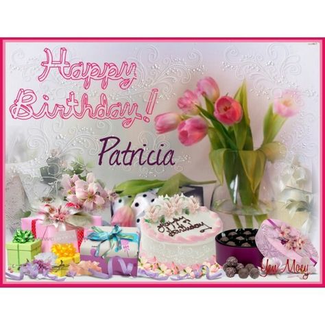 Happy Birthday, Patricia! ~ - Polyvore Happy Birthday Patricia, Spiritual Home Decor, Happy Birthday Friend, Birthday Postcards, Happy Birthday Pictures, Birthday Name, Birthday Pictures, Birthday Images, Birthday Flowers