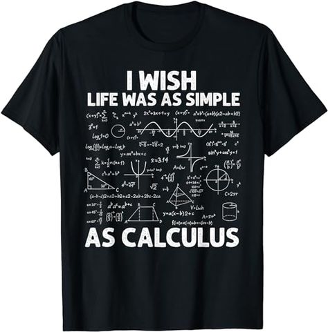 Amazon.com: Funny Calculus For Men Women Math Teacher Math Joke Humor T-Shirt : Clothing, Shoes & Jewelry Calculus Humor, Math Teacher Tshirt, Math Tshirts, Funny Math Shirt, Teacher Tee Shirts, Math Shirt, Math Teacher Humor, Pi T Shirt, Math Teacher Shirts