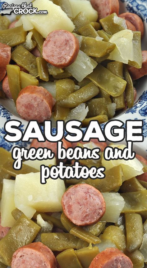 Stove Top Green Beans, Sausage Green Beans And Potatoes, Sausage Potatoes Green Beans, Sausage Green Beans, Beans And Potatoes Recipe, Soups Crockpot, Crockpot Sides, Oven Green Beans, Potatoes Crockpot