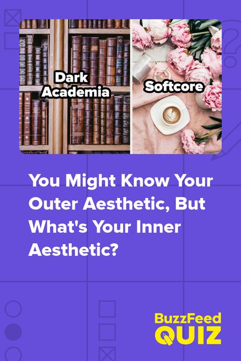 You Might Know Your Outer Aesthetic, But What's Your Inner Aesthetic? What Aesthetic Am I, Different Aesthetics Types List, Different Aesthetics Types, How To Find Your Aesthetic, Type Of Aesthetics, What Is My Aesthetic, Aesthetic Personality, True Aesthetic, Aesthetic Quiz