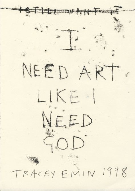 Tracey Emin Art, I Need God, Tracey Emin, Yennefer Of Vengerberg, Kunst Inspiration, Text Art, Monoprint, Pretty Words, Word Art