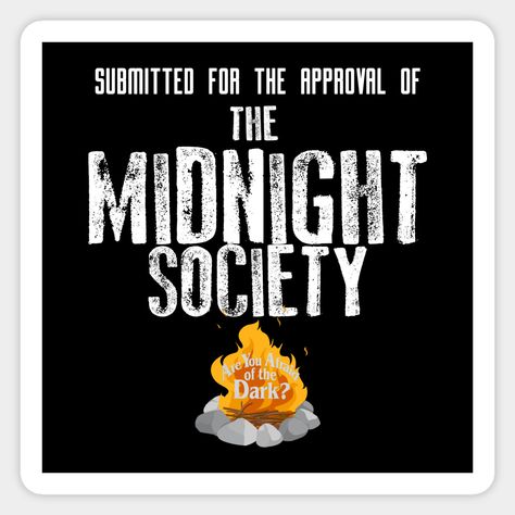 Submitted for the Approval of the Midnight Society. Are You Afraid of the Dark inspired. -- Choose from our vast selection of stickers to match with your favorite design to make the perfect customized sticker/decal. Perfect to put on water bottles, laptops, hard hats, and car windows. Everything from favorite TV show stickers to funny stickers. For men, women, boys, and girls. Are You Afraid Of The Dark, Midnight Society, Afraid Of The Dark, The Midnight, Hard Hats, Car Windows, Funny Stickers, Custom Stickers, Favorite Tv Shows